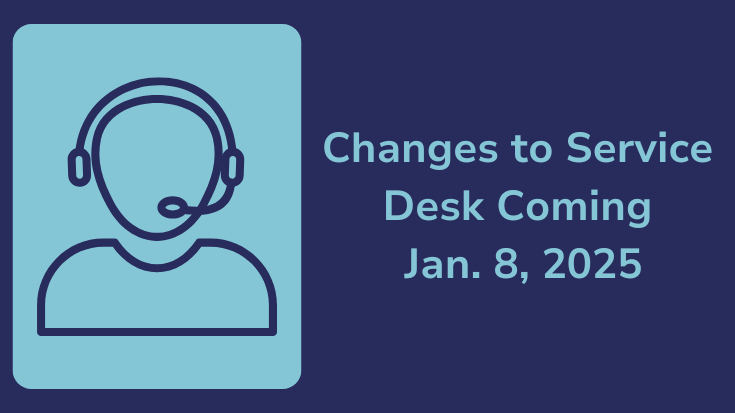 customer service icon with the words changes to service desk coming jan. 8, 2025